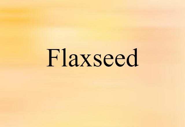 flaxseed