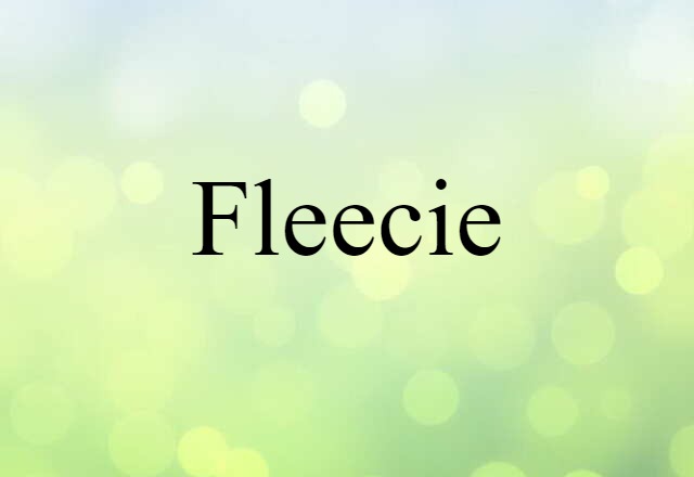 Fleecie (noun) Definition, Meaning & Examples