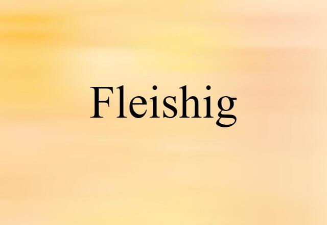 fleishig