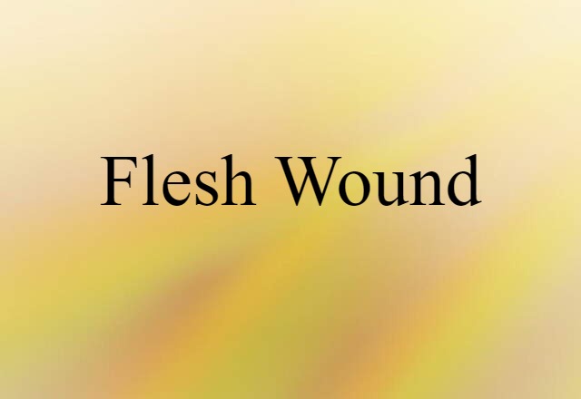 flesh wound