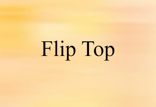 Flip Top