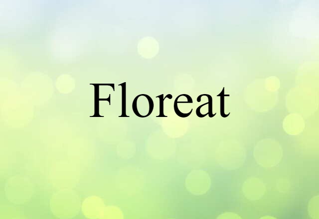 Floreat (noun) Definition, Meaning & Examples