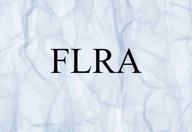 FLRA (noun) Definition, Meaning & Examples