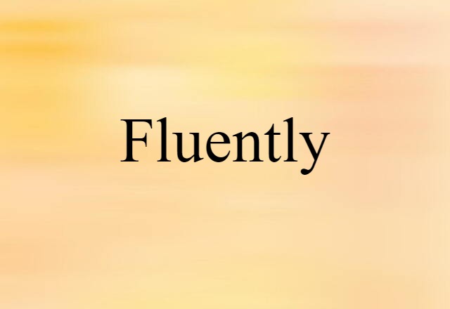 fluently