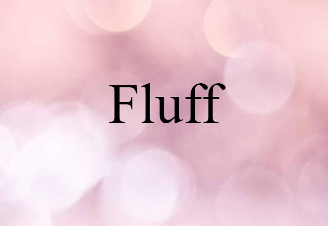 fluff