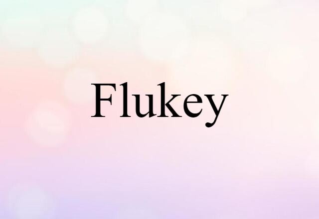 flukey