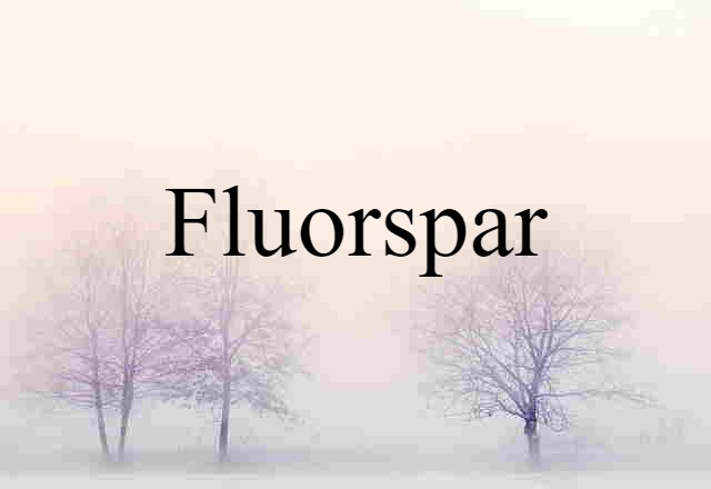 fluorspar