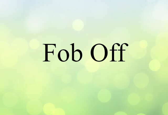 fob off