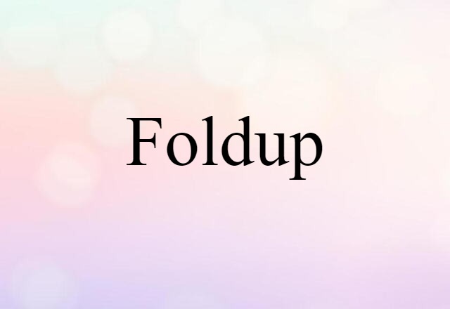 Foldup (noun) Definition, Meaning & Examples