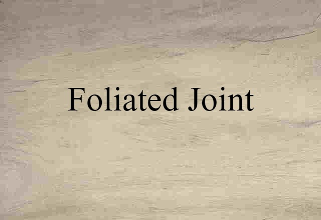 foliated joint