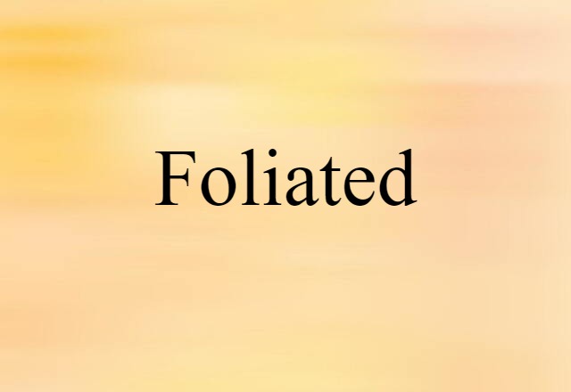 foliated