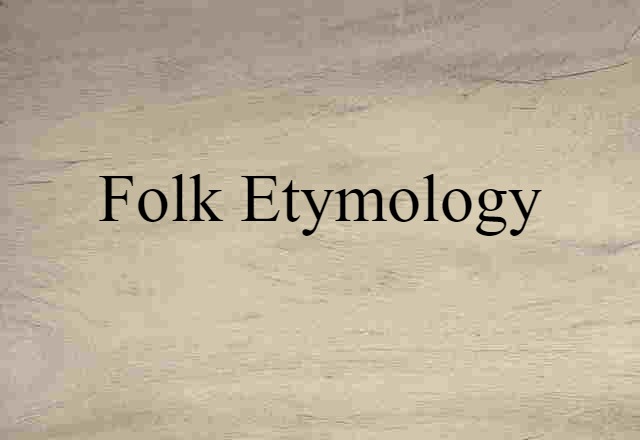 folk etymology