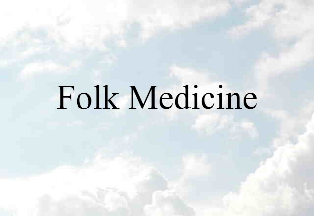 folk medicine