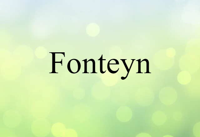 Fonteyn (noun) Definition, Meaning & Examples