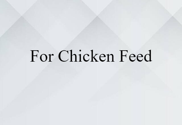 for chicken feed