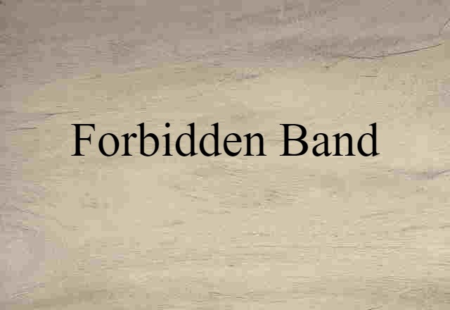 Forbidden Band (noun) Definition, Meaning & Examples