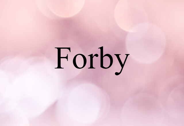 Forby (noun) Definition, Meaning & Examples