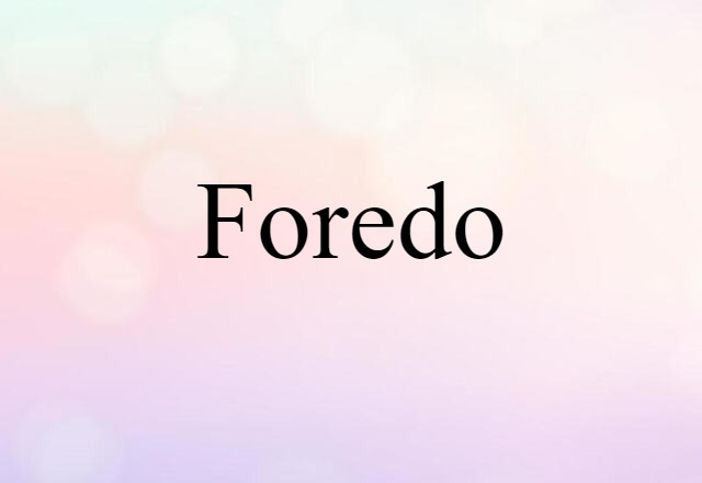 foredo