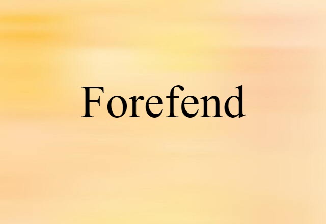 forefend