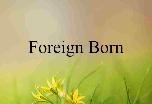 foreign born