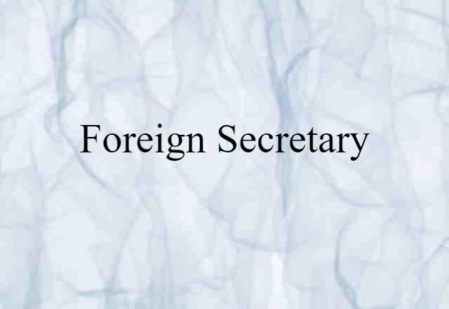 foreign secretary