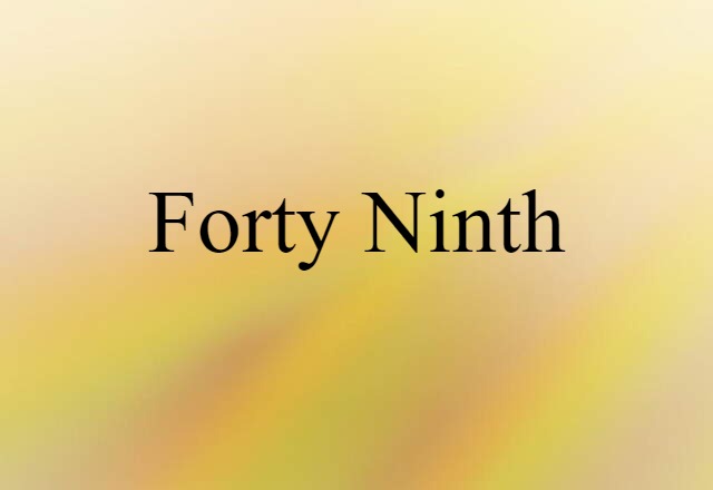 forty ninth