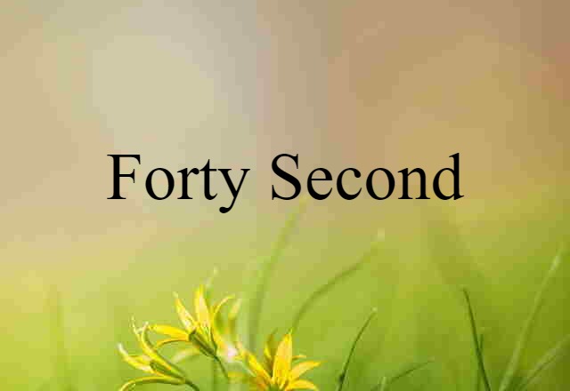 forty second