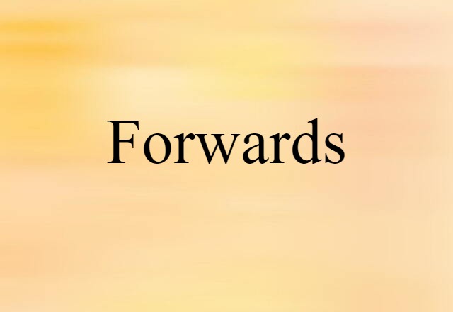 Forwards (noun) Definition, Meaning & Examples