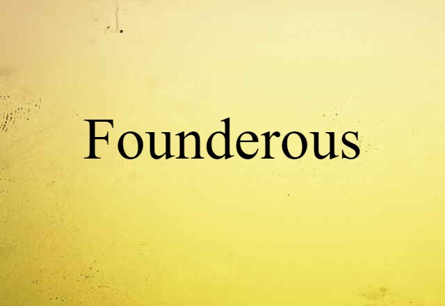 Founderous (noun) Definition, Meaning & Examples