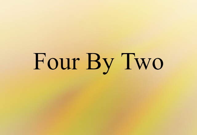 four by two