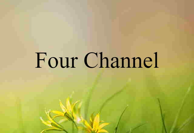 four channel