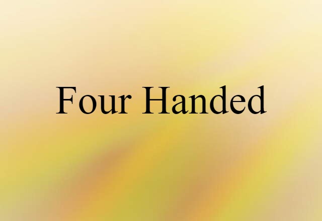 four handed