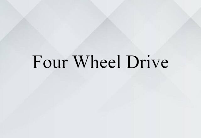 Four-wheel Drive (noun) Definition, Meaning & Examples