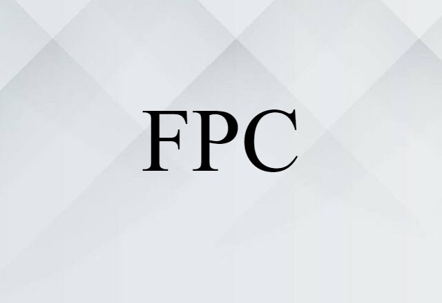 FPC (noun) Definition, Meaning & Examples