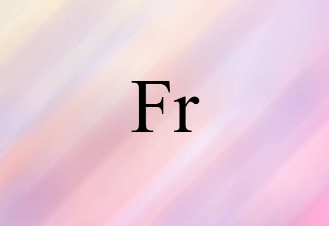 Fr (noun) Definition, Meaning & Examples