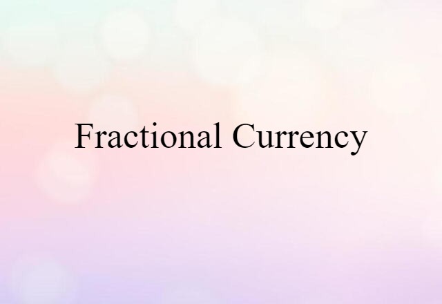 fractional currency