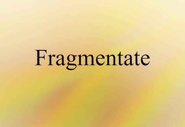 fragmentate