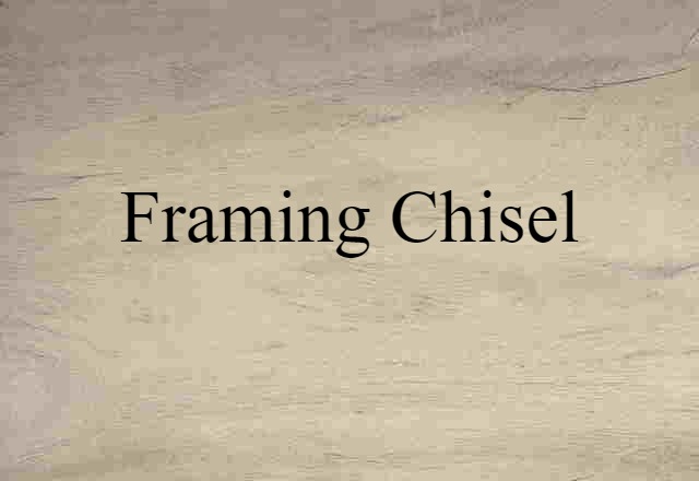 framing chisel