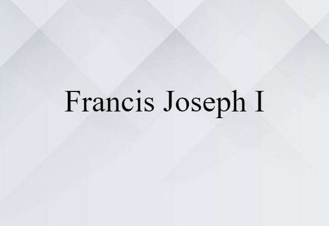 Francis Joseph I