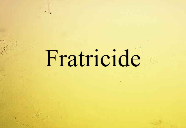 Fratricide (noun) Definition, Meaning & Examples