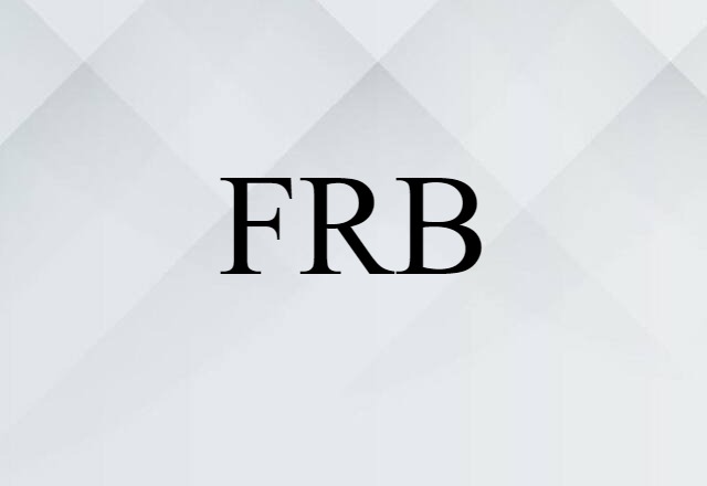 FRB (noun) Definition, Meaning & Examples