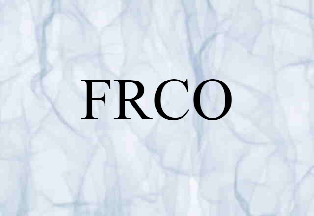 FRCO (noun) Definition, Meaning & Examples