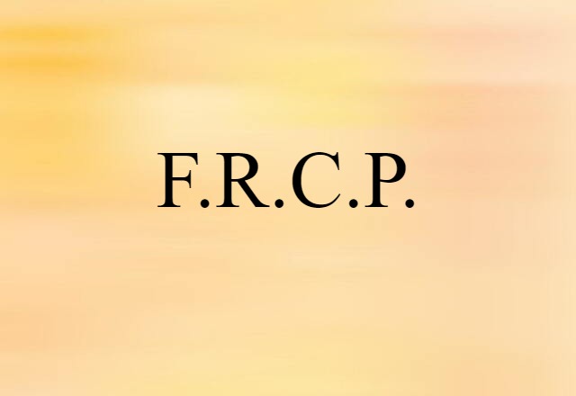 F.R.C.P. (noun) Definition, Meaning & Examples