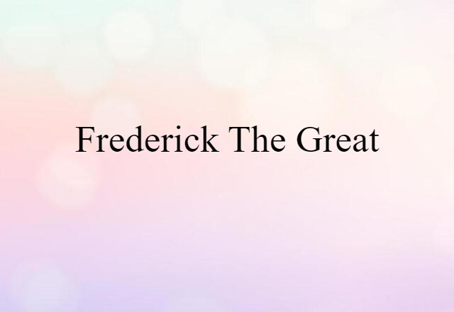 Frederick the Great