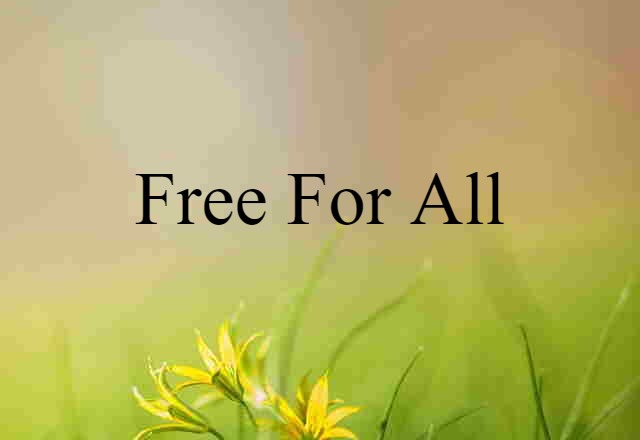 free for all