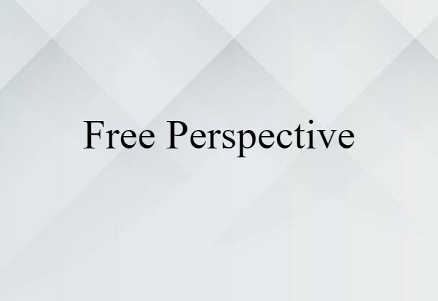 Free Perspective (noun) Definition, Meaning & Examples