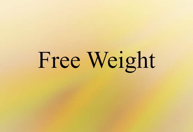 Free Weight (noun) Definition, Meaning & Examples