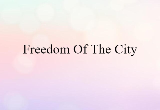 freedom of the city