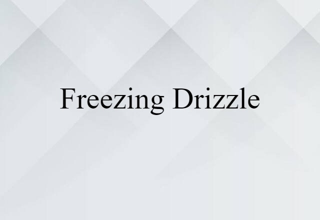 freezing drizzle