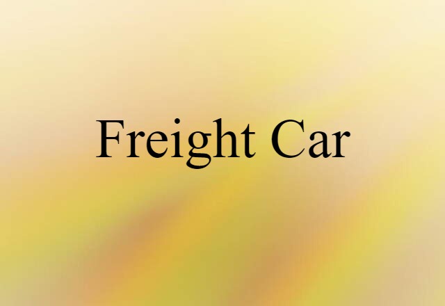 Freight Car (noun) Definition, Meaning & Examples